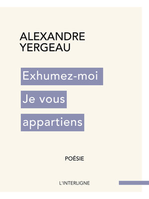 cover image of Exhumez-moi Je vous appartiens